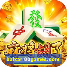 baixar 80games.com